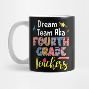 Dream Team Aka Fourth Grade Teachers Gift For Boy Girl Kids Mug